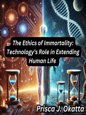 cover image of The Ethics of Immortality